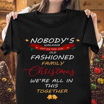 Senki sem megy Ki Ez a Régi Családi Karácsonyi T-shirt
